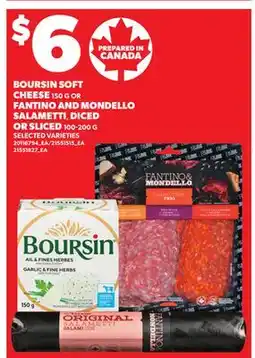 Loblaws BOURSIN SOFT CHEESE, 150 G OR FANTINO AND MONDELLO SALAMETTI, DICED OR SLICED, 100-200 G offer