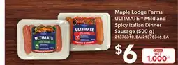 Loblaws MAPLE LODGE FARMS ULTIMATETM MILD AND SPICY ITALIAN DINNER SAUSAGE (500 G) offer