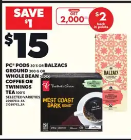 Loblaws PC PODS, 30'S OR BALZACS GROUND, 300 G OR WHOLE BEAN, 340 G COFFEE OR TWININGS TEA, 100'S offer