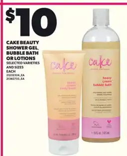 Loblaws CAKE BEAUTY SHOWER GEL BUBBLE BATH OR LOTIONS offer