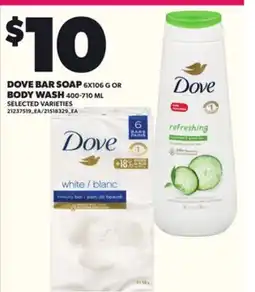 Loblaws DOVE BAR SOAP, 6X106 OR BODY WASH, 400-710 ML offer