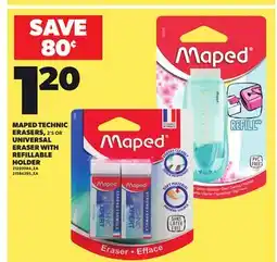 Loblaws MAPED TECHNIC ERASERS, 2'S OR UNIVERSAL ERASER WITH REFILLABLE HOLDER offer