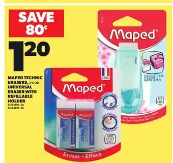 Loblaws MAPED TECHNIC ERASERS, 2'S OR UNIVERSAL ERASER WITH REFILLABLE HOLDER offer