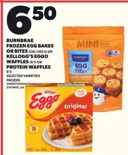 Loblaws BURNBRAE FROZEN EGG BAKES OR BITES 336/340 G OR KELLOGG'S EGGO WAFFLES 165 OR PROTEIN WAFFLES, 8'S offer