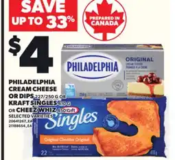 Loblaws PHILADELPHIA CREAM CHEESE OR DIPS 327/250 G 0R KRAFT SINGLES 410G OR CHEEZ WHIZ 450G offer
