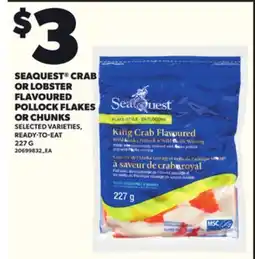 Loblaws SEAQUEST CRAB OR LOBSTER FLAVOURED POLLOCK FLAKES OR CHUNKS, 227 G offer