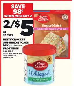 Loblaws BETTY CROCKER SUPERMOIST CAKE MIX, 375-404 G OR FROSTINGS, 340-450 offer