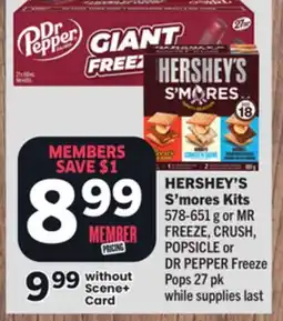 Foodland HERSHEY'S S'mores Kits 578-651 g or MR FREEZE, CRUSH, POPSICLE or DR PEPPER Freeze Pops 27 pk offer
