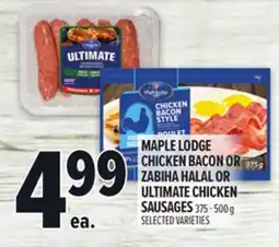 Metro MAPLE LODGE CHICKEN BACON OR ZABIHA HALAL OR ULTIMATE CHICKEN SAUSAGES offer