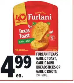Metro FURLANI TEXAS GARLIC TOAST, GARLIC MINI BREADSTICKS OR GARLIC KNOTS offer