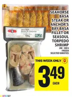 Food Basics SEAHORSE BASA STEAK OR ANCHOR'S BAY BASA FILLET OR SEASOUL TORPEDO SHRIMP offer