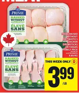 Food Basics MAPLE LEAF PRIME RAISED WITHOUT ANTIBIOTICS CHICKEN DRUMSTICKS OR THIGHS FAMILY PACK offer