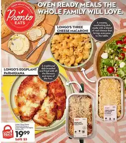 Longo's Longo's Three Cheese Macaroni & Cheese or Longo's Eggplant Parmigiana offer