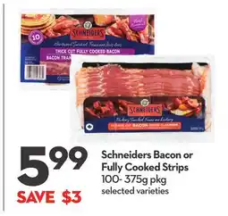 Longo's Schneiders Bacon or Fully Cooked Strips offer