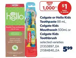 Real Canadian Superstore COLGATE OR HELLO KIDS TOOTHPASTE, 88 ML, COLGATE KIDS MOUTHWASH, 500ML OR COLGATE KIDS TOOTHBRUSH offer
