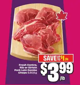 Chalo FreshCo Fresh Centre, Rib or Sirloin Pork Loin Combo Chops 8.80/kg offer