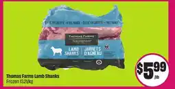 Chalo FreshCo Thomas Farms Lamb Shanks Frozen 13.21/kg offer