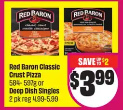 Chalo FreshCo Red Baron Classic Crust Pizza 584-597g or Deep Dish Singles 2 pk offer