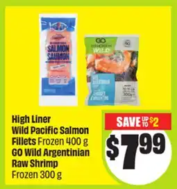 FreshCo High Liner Wild Pacific Salmon Fillets Frozen 400 G Go Wild Argentinian Raw Shrimp offer