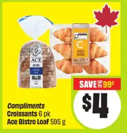 FreshCo Compliments Croissants 6 pk Ace Bistro Loaf 595 g offer
