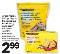 L'Intermarché GRUAU RAPIDE 900 G - 1 KG OU BISCUITS POUR 350 G LE THÉ 350 G | SOCIAL TEA BISCUIT offer