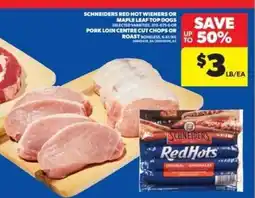 Real Canadian Superstore Schneiders Red Hot Wieners or Maple Leaf Top Dogs offer