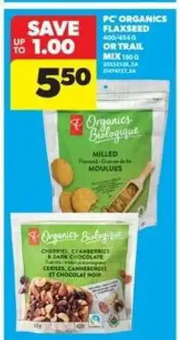 Real Canadian Superstore PC Organics Flaxseed or Trail Mix offer