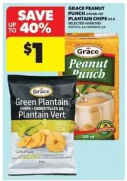 Real Canadian Superstore GRACE PEANUT PUNCH or PLANTAIN CHIPS offer