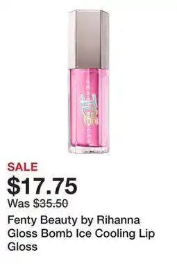 Sephora Fenty Beauty by Rihanna Gloss Bomb Ice Cooling Lip Gloss offer