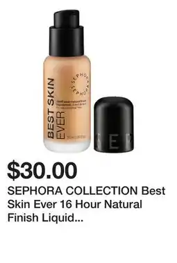 Sephora SEPHORA COLLECTION Best Skin Ever 16 Hour Natural Finish Liquid Foundation offer