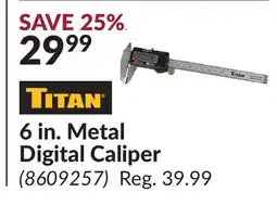 Princess Auto TITAN 6 in. Metal Digital Caliper offer