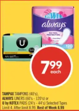 Shoppers Drug Mart TAMPAX TAMPONS (40's), ALWAYS LINERS (60's - 120's) or U by KOTEX PADS (24's - 44's) offer