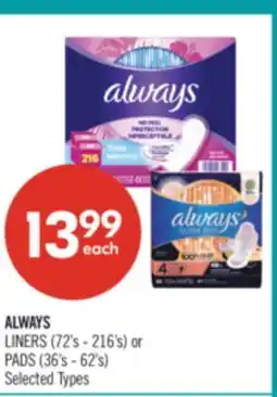 Shoppers Drug Mart ALWAYS LINERS (72's - 216's) or PADS (36's - 62's) offer