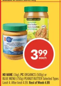 Shoppers Drug Mart NO NAME (1kg), PC ORGANICS (500g) or BLUE MENU (750g) PEANUT BUTTER offer