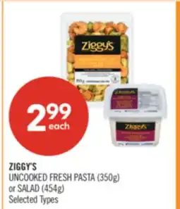 Shoppers Drug Mart ZIGGY'S UNCOOKED FRESH PASTA (350g) or SALAD (454g) offer