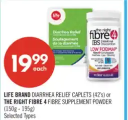 Shoppers Drug Mart LIFE BRAND DIARRHEA RELIEF CAPLETS (42's) or THE RIGHT FIBRE 4 FIBRE SUPPLEMENT POWDER (150g - 195g) offer