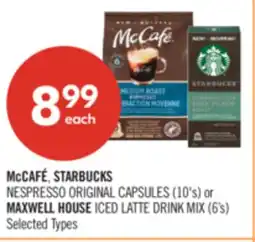 Shoppers Drug Mart McCAFÉ, STARBUCKS NESPRESSO ORIGINAL CAPSULES (10's) or MAXWELL HOUSE ICED LATTE DRINK MIX (6's) offer