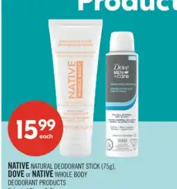 Shoppers Drug Mart NATIVE NATURAL DEODORANT STICK (75g), DOVE or NATIVE WHOLE BODY DEODORANT PRODUCTS offer