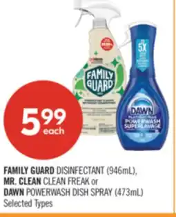 Shoppers Drug Mart FAMILY GUARD DISINFECTANT (946mL), MR. CLEAN CLEAN FREAK or DAWN POWERWASH DISH SPRAY (473mL) offer