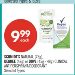Shoppers Drug Mart SCHMIDT'S NATURAL (75g), DEGREE (48g) or DOVE (45g - 48g) CLINICAL ANTIPERSPIRANT/DEODORANT offer