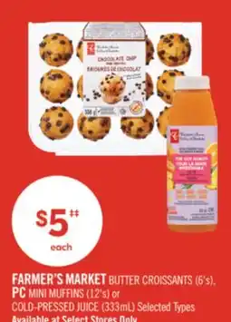 Shoppers Drug Mart FARMER'S MARKET BUTTER CROISSANTS (6's), PC MINI MUFFINS (12's) or COLD-PRESSED JUICE (333mL) offer