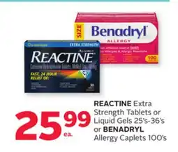 Rexall REACTINE Extra Strength Tablets or Liquid Gels 25' s-36' s or BENADRYL Allergy Caplets 100' s offer