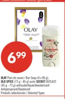 Pharmaprix OLAY Bar Soap (4x90g) OLD SPICE (73g-85g) SECRET OUTLAST (45g-73g) Antiperspirant/Deodorant offer