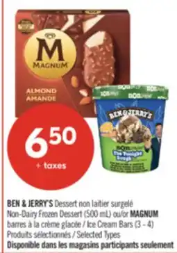 Pharmaprix BEN & JERRY'S Dessert Non-Dairy Frozen Dessert (500 mL) or MAGNUM Ice Cream Bars (3-4) offer