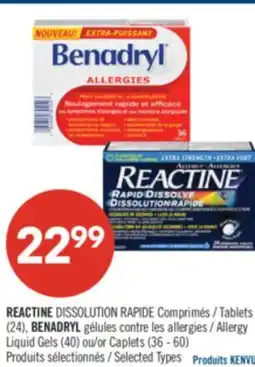 Pharmaprix REACTINE DISSOLUTION RAPIDE Tablets (24), BENADRYL Allergy Liquid Gels (40) or Caplets (36-60) offer