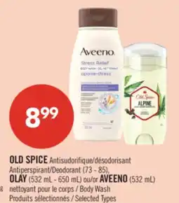 Pharmaprix OLD SPICE Antiperspirant/Deodorant (73 - 85), OLAY (532 mL - 650 mL) or AVEENO (532 mL) Body Wash offer