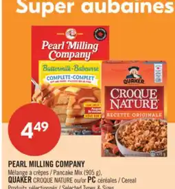 Pharmaprix PEARL MILLING COMPANY Pancake Mix (905g), QUAKER or PC Cereal offer
