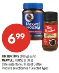 Pharmaprix TIM HORTONS (100 g) or MAXWELL HOUSE (150 g) Instant Coffee offer