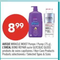 Pharmaprix AUSSIE MIRACLE MOIST Pump (75 g). L'OREAL BOND REPAIR or GLYCOLIC GLOSS Hair Care Products offer