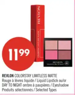 Pharmaprix REVLON COLORSTAY LIMITLESS MATTE Liquid Lipstick or DAY TO NIGHT Eyeshadow offer